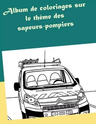 Album de coloriages sur le thème des sapeurs-pompiers