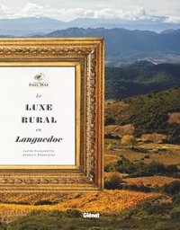 Domaines Paul Mas - Le luxe rural en Languedoc