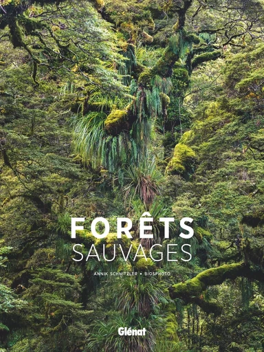 Forêts sauvages - Annik Schnitzler - GLENAT