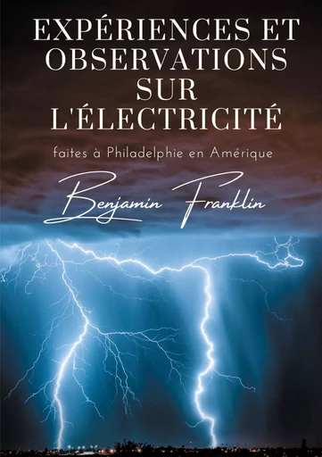 Expériences et observations sur l'électricité - Benjamin Franklin - BOOKS ON DEMAND