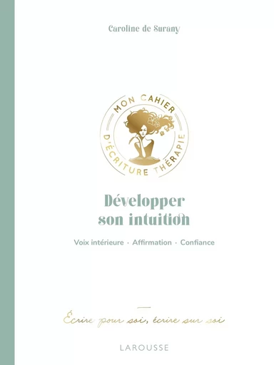 Développer son intuition - Caroline de Surany - LAROUSSE