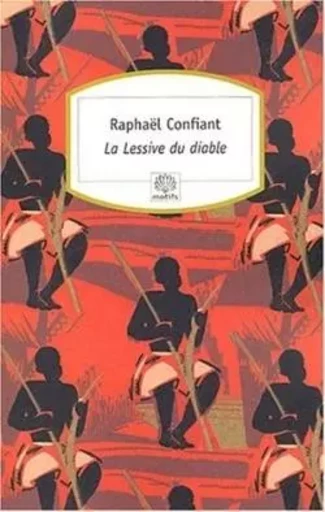 La Lessive du diable - Raphaël Confiant - MOTIFS