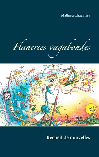 Flâneries vagabondes - Mathieu Chauvière - BOOKS ON DEMAND