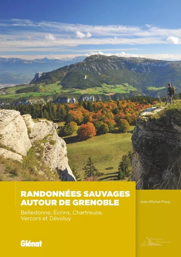 Randonnées sauvages autour de Grenoble (2e ed) - Jean-Michel Pouy - GLENAT