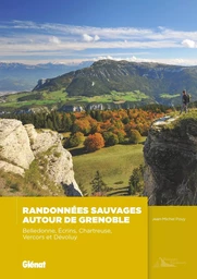 Randonnées sauvages autour de Grenoble (2e ed)