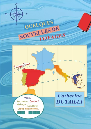 Quelques Nouvelles de Voyages - Catherine Dutailly - BOOKS ON DEMAND