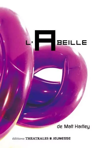 L'abeille - Matt Hartley - THEATRALES