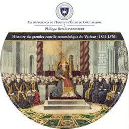 CD Histoire du premier concile œcuménique du Vatican (1869-1870)