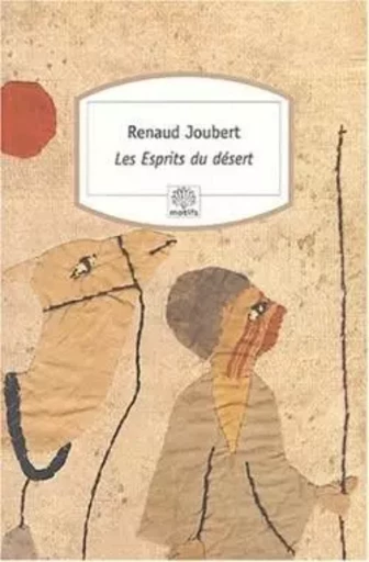 Les Esprits du désert - Renaud Joubert - MOTIFS