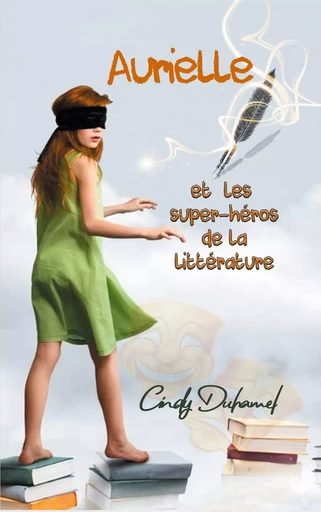 Aurielle et les super-héros de la littérature - Cindy Duhamel - BOOKS ON DEMAND