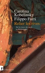 Relier les rives - Sur les traces des morts en Méditerranée