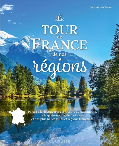 Le Tour de France de nos régions - Jean-Paul Ollivier - LAROUSSE