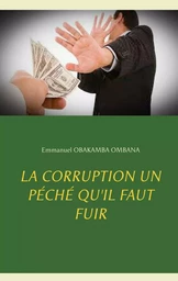 La corruption un péché qu'il faut fuir