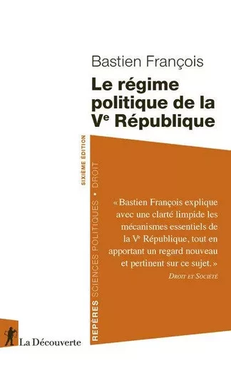 Le régime politique de la Ve République - Bastien François - La Découverte