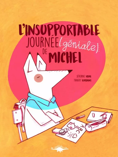 L'insupportable journée (géniale) de Michel - Tanguy Loridant, Séverine Vidal - DIPLODOCUS