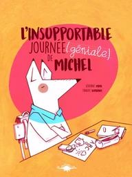 L'insupportable journée (géniale) de Michel