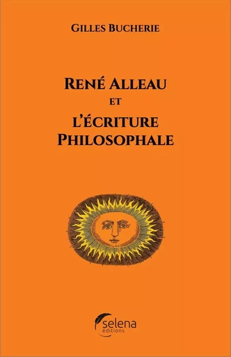 René Alleau et l'écriture philosophale - Gilles Bucherie - Selena