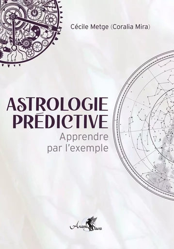 Astrologie prédictive - Apprendre par l'exemple - Coralia Mira - PIKTOS