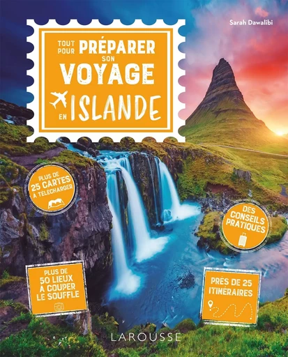 Tout pour préparer son voyage en Islande - Sarah DAWALIBI - LAROUSSE