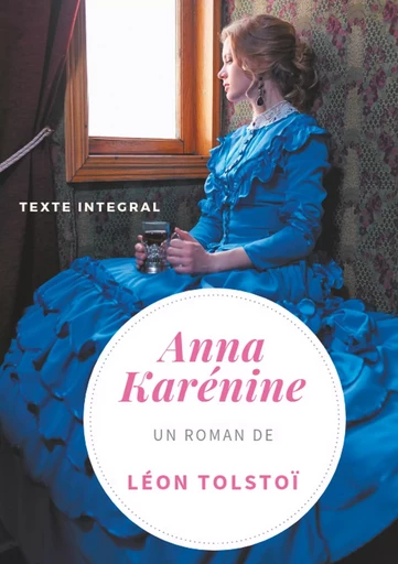 Anna Karénine de Léon Tolstoï (texte intégral) - Léon Tolstoï - BOOKS ON DEMAND