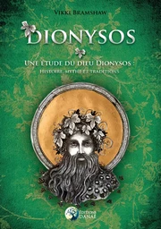 Dionysos - Une étude du Dieu Dionysos - Histoire, mythe et traditions