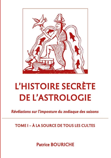 L'Histoire secrète de l'astrologie - Patrice Bouriche - BOOKS ON DEMAND