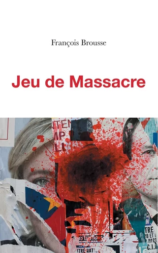 Jeu de Massacre - François Brousse - BOOKS ON DEMAND