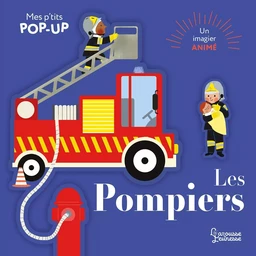 Mes P'tits pop-up : Les pompiers