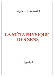 La métaphysique des sens