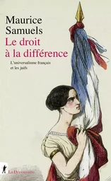 Le droit à la différence - Les juifs et l'universalisme français