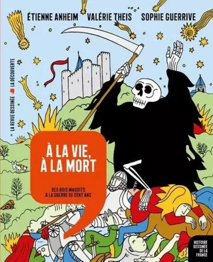 A la vie, à la mort - Etienne Anheim, Sophie Guerrive, Valérie Theis - La Découverte