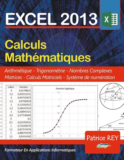 EXCEL 2013 calculs mathematiques - Patrice Rey - BOOKS ON DEMAND