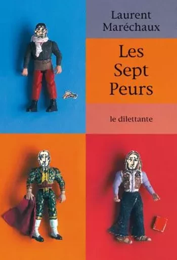 Les Sept Peurs -  MARECHAUX LAURENT - LE DILETTANTE