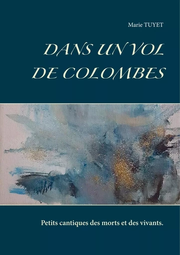 Dans un vol de colombes - Marie Tuyet - BOOKS ON DEMAND