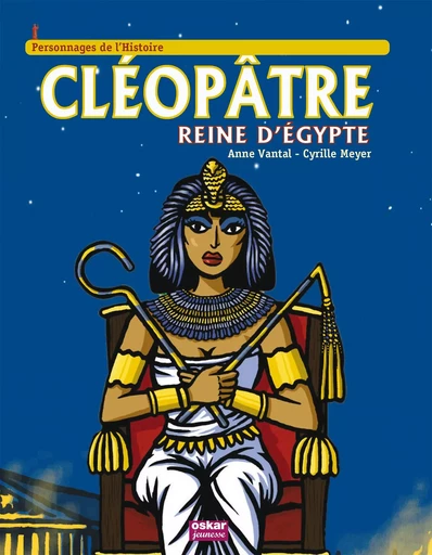 CLEOPATRE, REINE D'EGYPTE - Anne Vantal - OSKAR