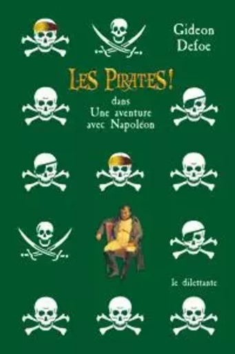 Les Pirates! dans: une aventure avec Napoléon -  DEFOE GIDEON - LE DILETTANTE