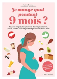 Je mange quoi pendant 9 mois ?