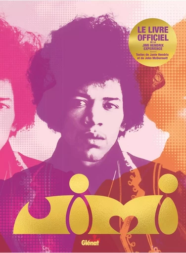 Jimi Hendrix, le livre officiel - John McDermott, Janie Hendrix - GLENAT