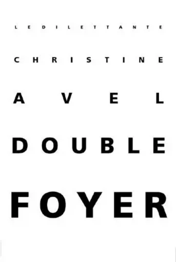 Double foyer -  AVEL CHRISTINE - LE DILETTANTE