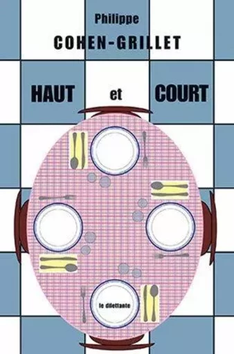 Haut et court -  COHEN-GRILLET PHILIPPE - LE DILETTANTE