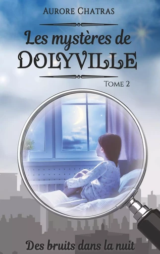 Les mystères de Dolyville - Aurore Chatras - BOOKS ON DEMAND