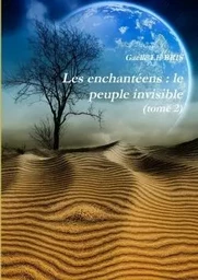 Les enchantéens : le peuple invisible (tome 2)