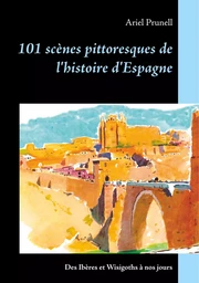 101 scènes pittoresques de l'histoire d'Espagne