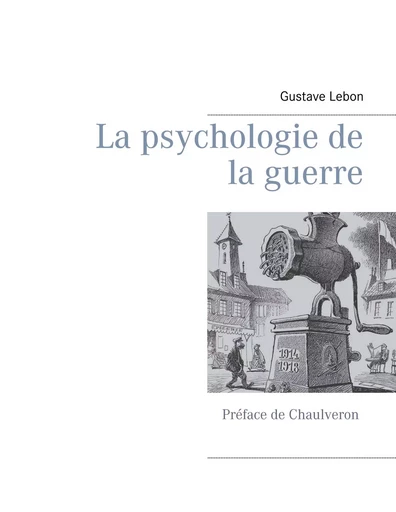 La psychologie de la guerre - Gustave Le Bon,  Chaulveron - BOOKS ON DEMAND