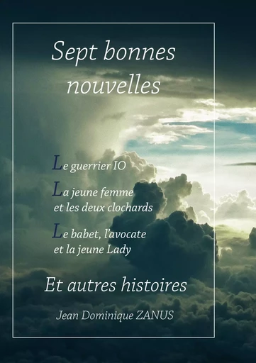 Sept bonnes nouvelles - Jean Dominique Zanus - BOOKS ON DEMAND