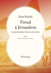 FREUD A JERUSALEM - LA PSYCHANALYSE FACE AU SIONISME