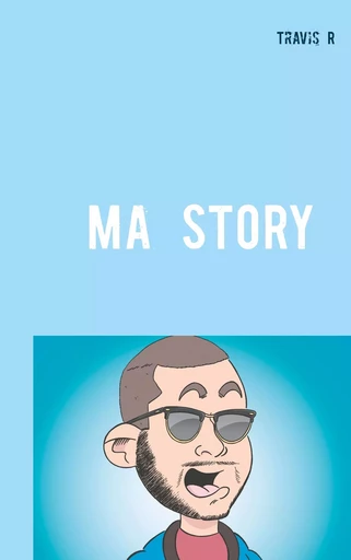 MA STORY - Travis R - BOOKS ON DEMAND