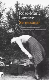 Se ressaisir - Enquête autobiographique d'une transfuge de classe féministe