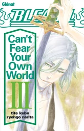 Bleach Roman - Can't Fear Your Own World - Tome 03