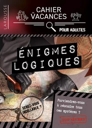 Cahier de vacances - Enigmes logiques